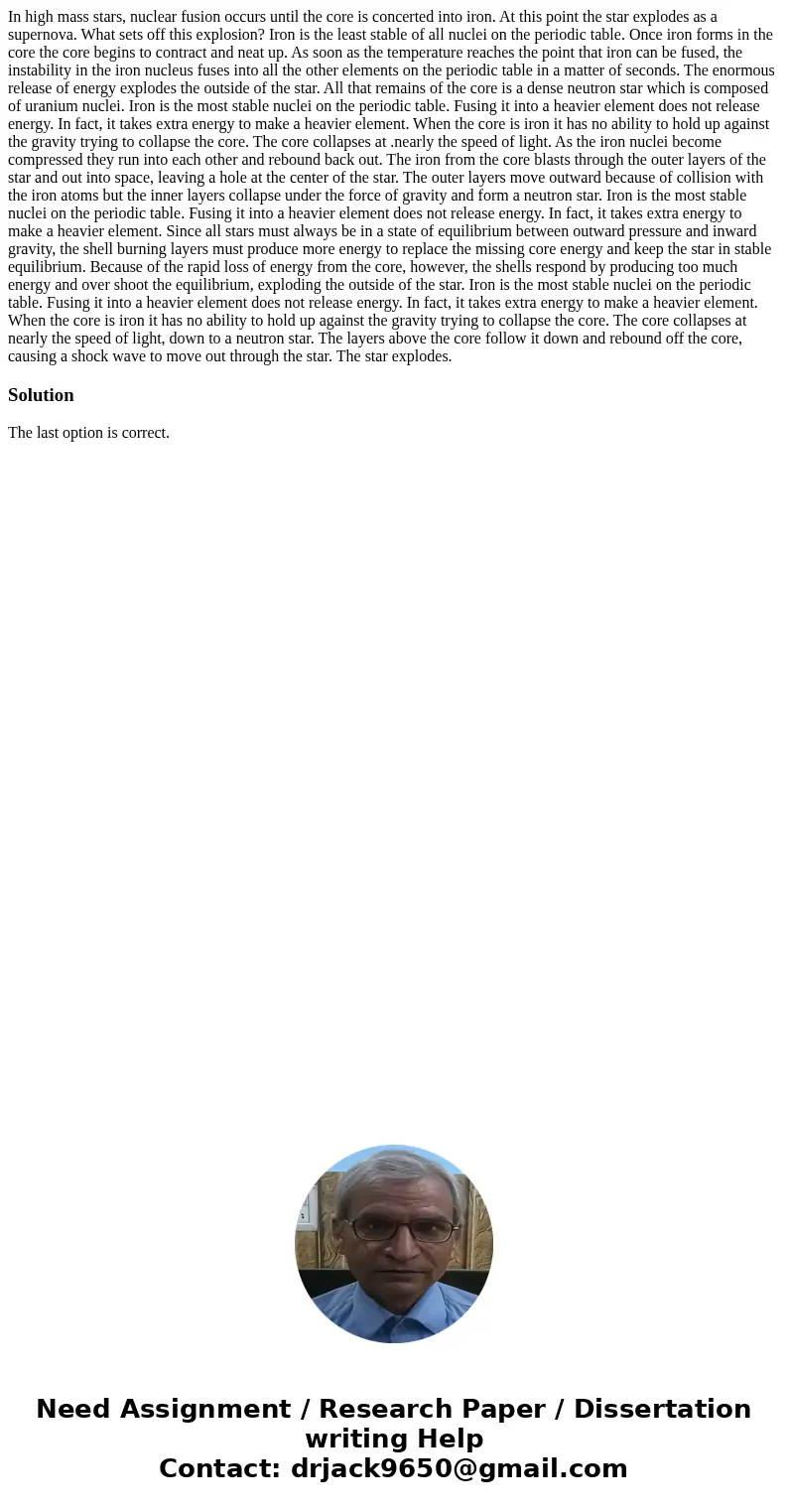 In high mass stars, nuclear fusion occurs until the core is concerted into iron. At this point the star explodes as a supernova. What sets off this explosion?   In high mass stars, nuclear fusion occurs until the core is concerted into iron. At this point the star explodes as a supernova. What sets off this explosion?