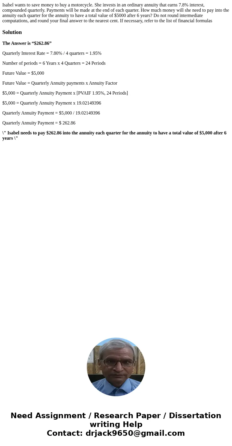 Isabel wants to save money to buy a motorcycle. She invests in an ordinary annuity that earns 7.8% interest, compounded quarterly. Payments will be made at the  Isabel wants to save money to buy a motorcycle. She invests in an ordinary annuity that earns 7.8% interest, compounded quarterly. Payments will be made at the
