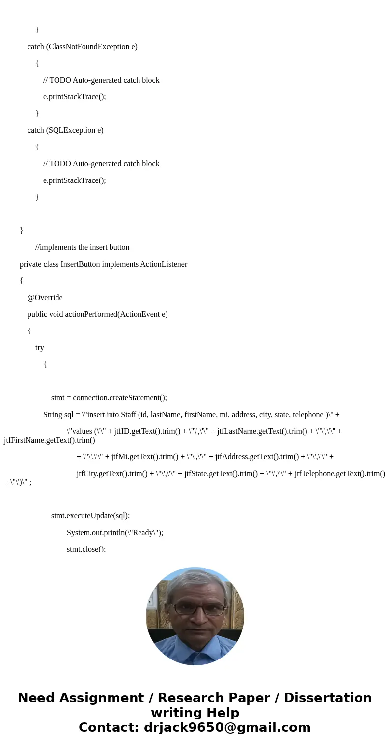 Java Database Connect Write a program that views, inserts, and updates staff information stored in a database, as shown below. The view button displays a record Java Database Connect Write a program that views, inserts, and updates staff information stored in a database, as shown below. The view button displays a record