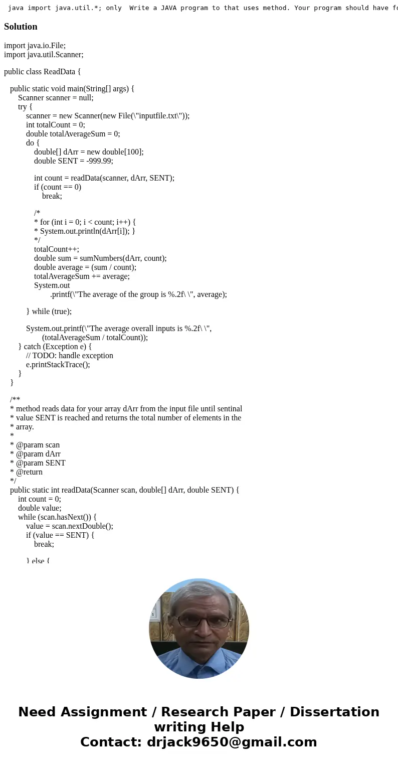  java import java.util.*; only Write a JAVA program to that uses method. Your program should have following methods: a. public static void main(String[] args) b