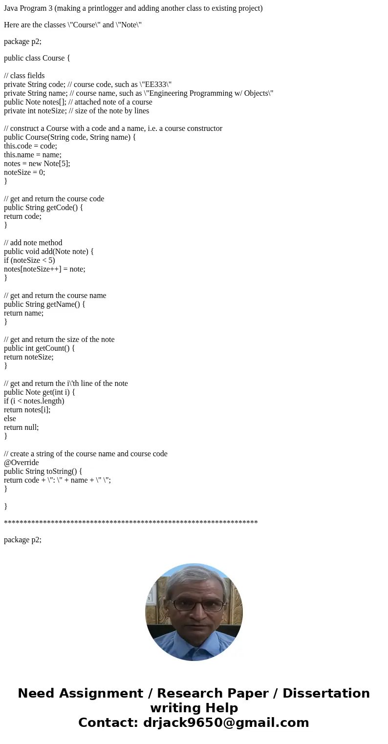 Java Program 3 (making a printlogger and adding another class to existing project) Here are the classes \ Java Program 3 (making a printlogger and adding another class to existing project) Here are the classes \