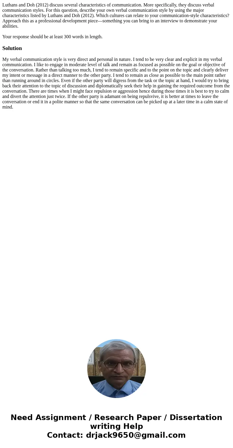 Luthans and Doh (2012) discuss several characteristics of communication. More specifically, they discuss verbal communication styles. For this question, describ Luthans and Doh (2012) discuss several characteristics of communication. More specifically, they discuss verbal communication styles. For this question, describ
