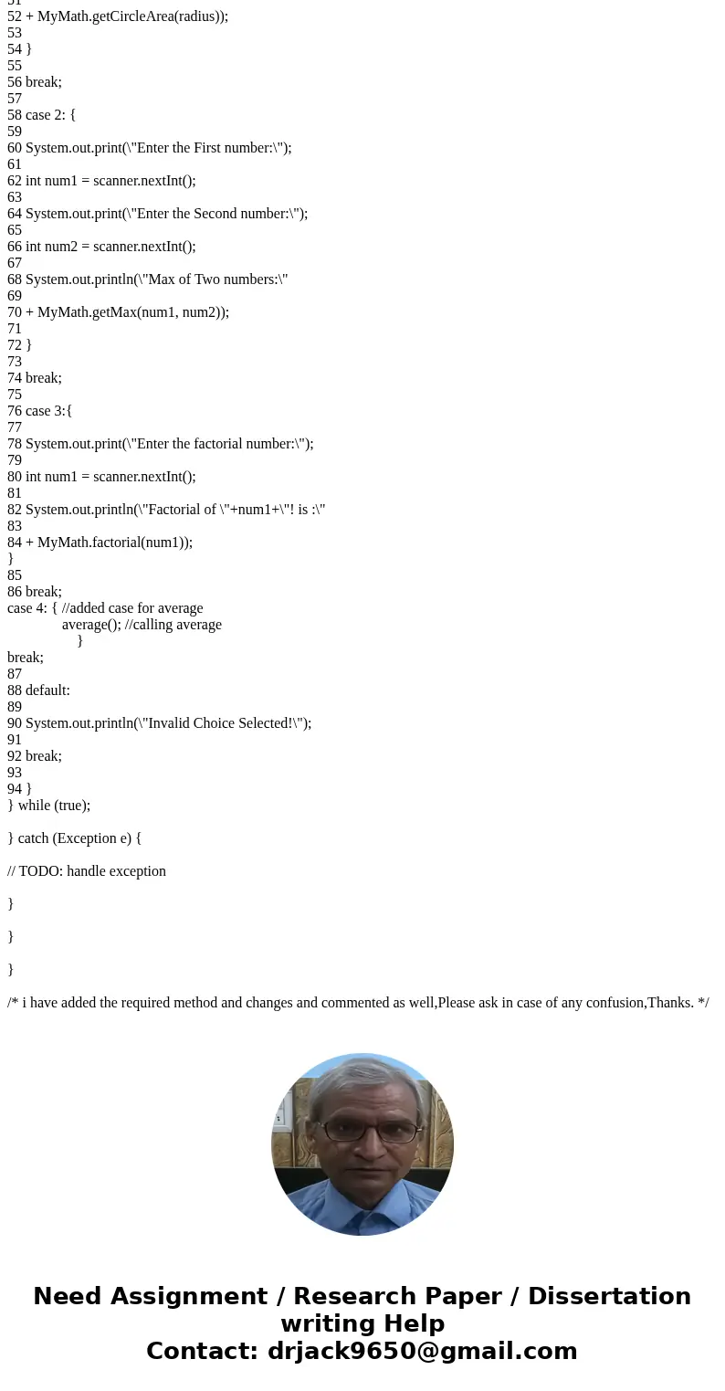 Modify the MyMath class:Add a method to find the average of a list of integers. You will be asking for input in this method so use the Scanner class. You will n Modify the MyMath class:Add a method to find the average of a list of integers. You will be asking for input in this method so use the Scanner class. You will n
