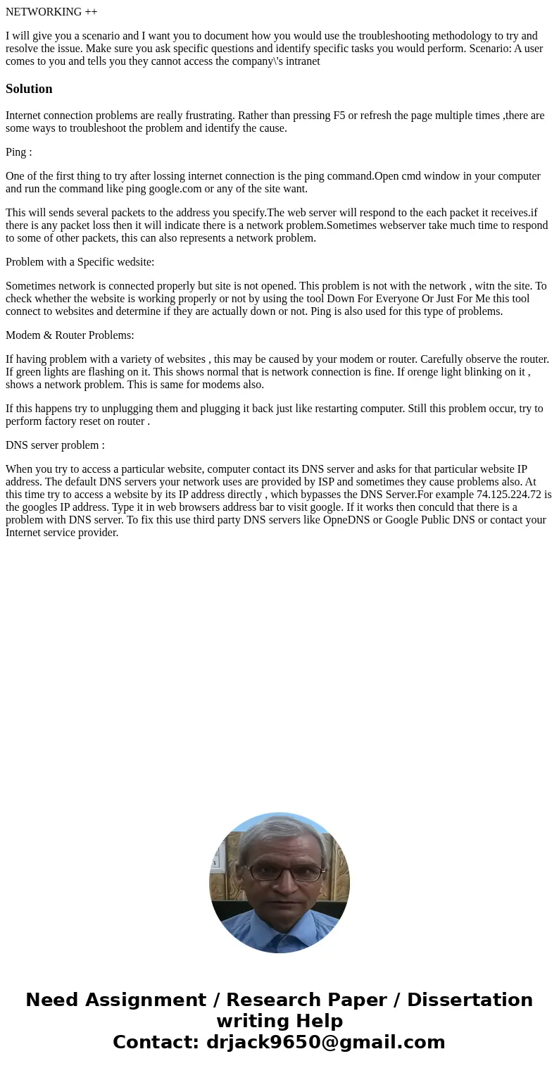 NETWORKING ++ I will give you a scenario and I want you to document how you would use the troubleshooting methodology to try and resolve the issue. Make sure yo NETWORKING ++ I will give you a scenario and I want you to document how you would use the troubleshooting methodology to try and resolve the issue. Make sure yo