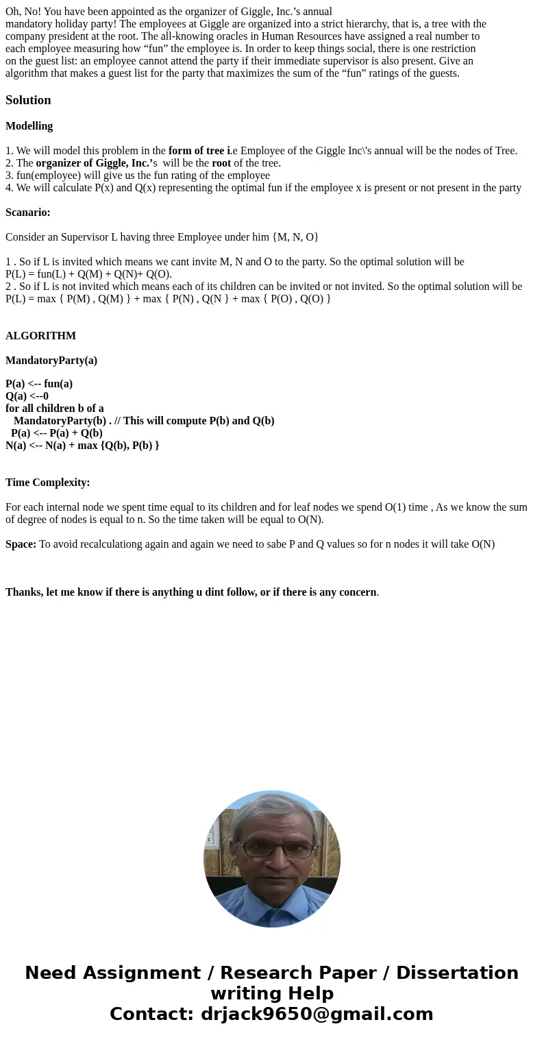 Oh, No! You have been appointed as the organizer of Giggle, Inc.’s annual mandatory holiday party! The employees at Giggle are organized into a strict hierarchy