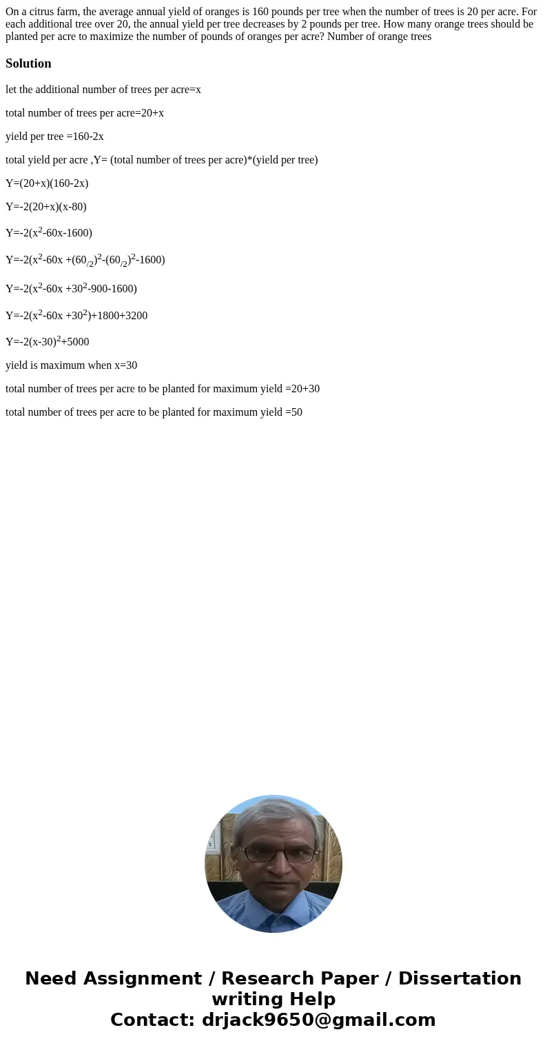 On a citrus farm, the average annual yield of oranges is 160 pounds per tree when the number of trees is 20 per acre. For each additional tree over 20, the ann  On a citrus farm, the average annual yield of oranges is 160 pounds per tree when the number of trees is 20 per acre. For each additional tree over 20, the ann