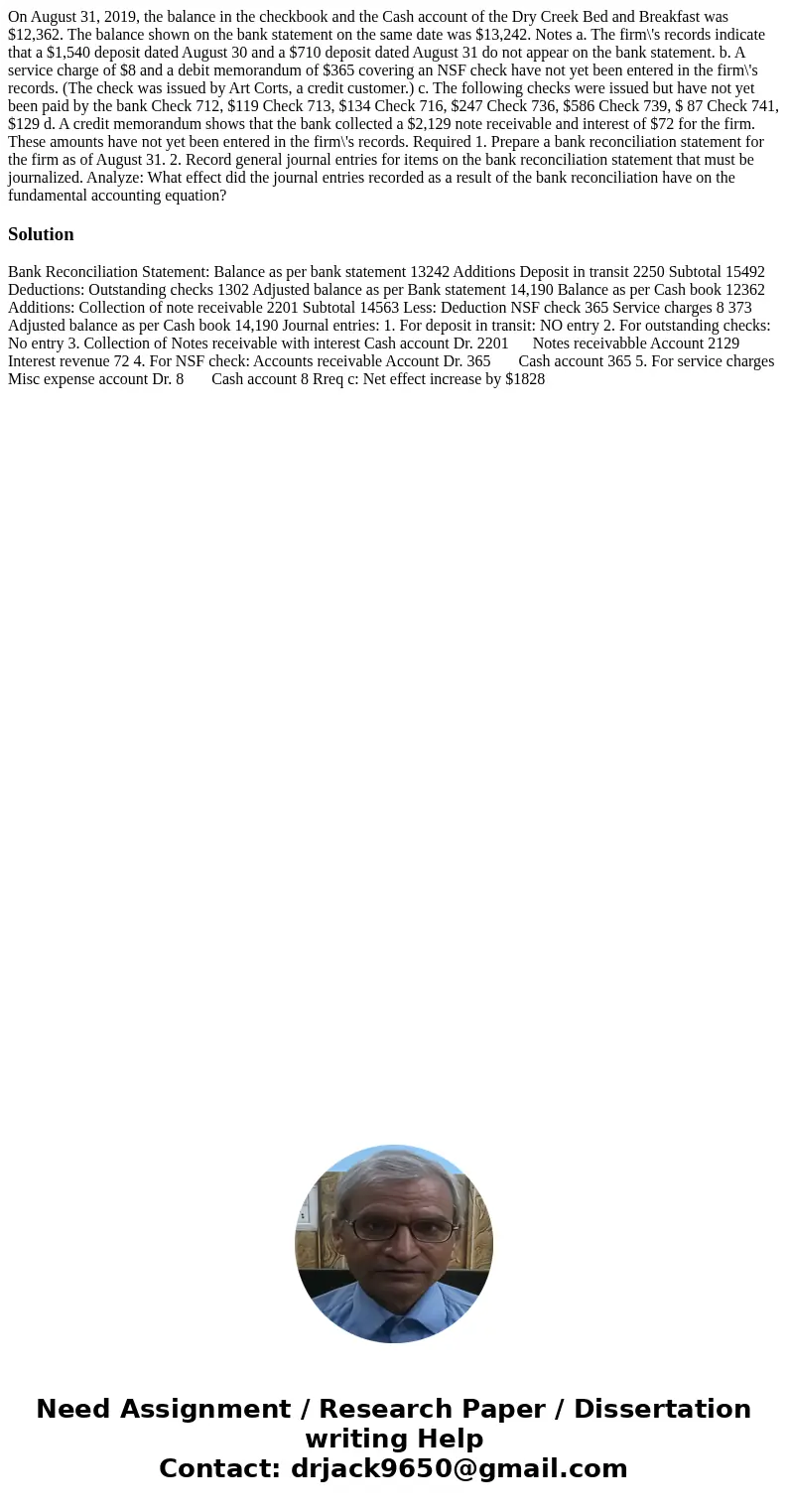 On August 31, 2019, the balance in the checkbook and the Cash account of the Dry Creek Bed and Breakfast was $12,362. The balance shown on the bank statement o  On August 31, 2019, the balance in the checkbook and the Cash account of the Dry Creek Bed and Breakfast was $12,362. The balance shown on the bank statement o