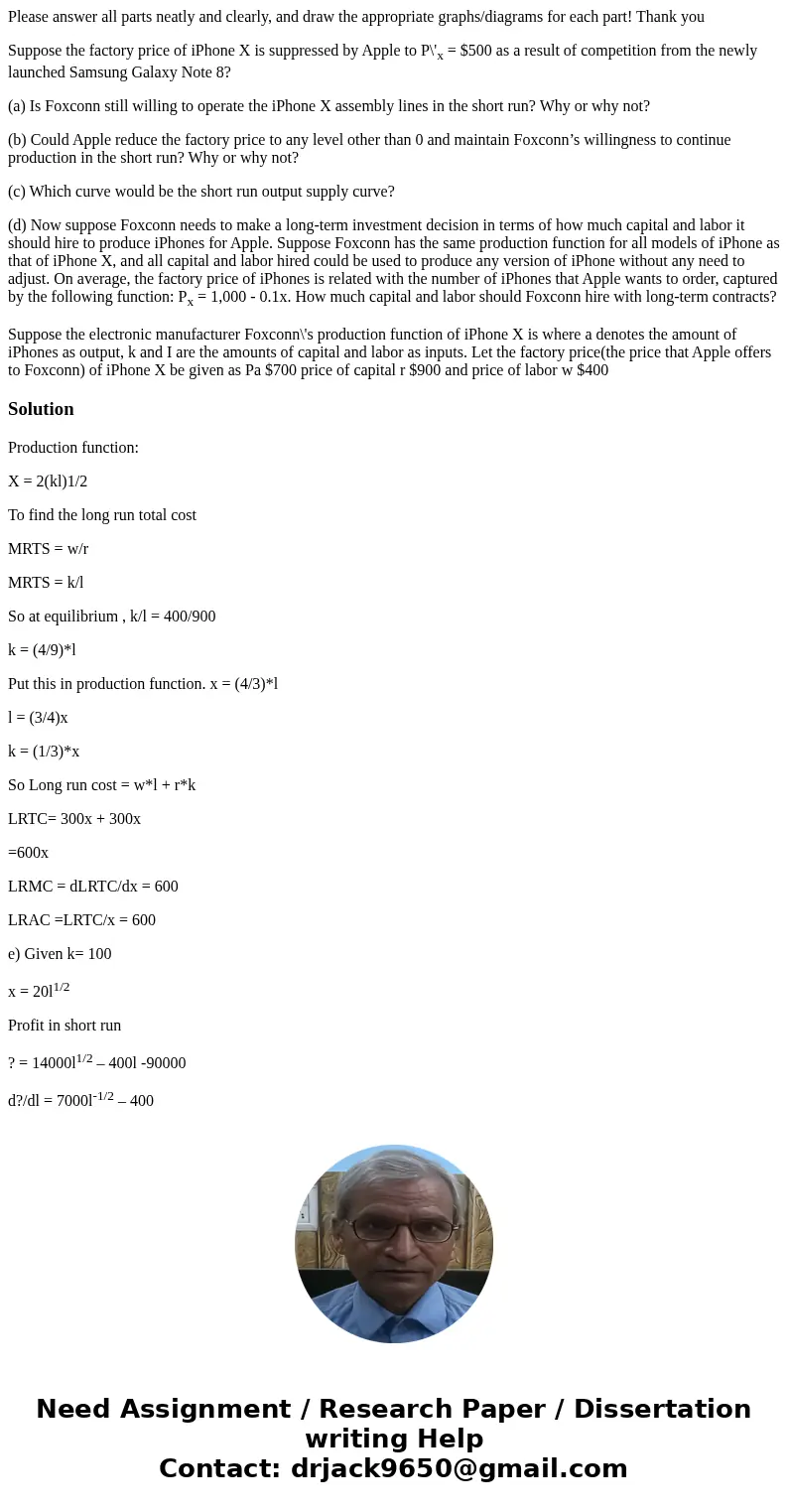 Please answer all parts neatly and clearly, and draw the appropriate graphs/diagrams for each part! Thank you Suppose the factory price of iPhone X is suppresse Please answer all parts neatly and clearly, and draw the appropriate graphs/diagrams for each part! Thank you Suppose the factory price of iPhone X is suppresse