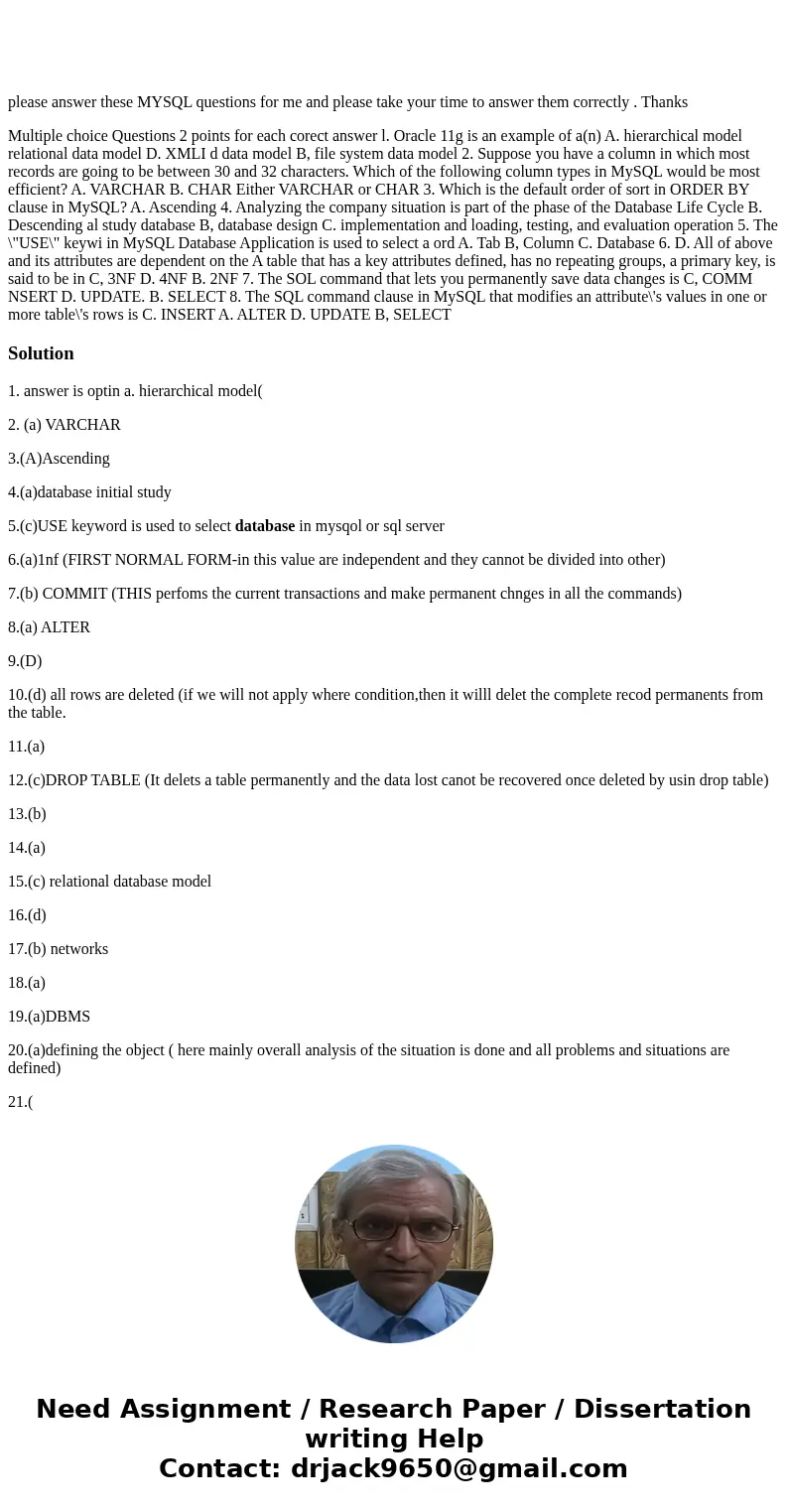 please answer these MYSQL questions for me and please take your time to answer them correctly . Thanks Multiple choice Questions 2 points for each corect answe  please answer these MYSQL questions for me and please take your time to answer them correctly . Thanks Multiple choice Questions 2 points for each corect answe