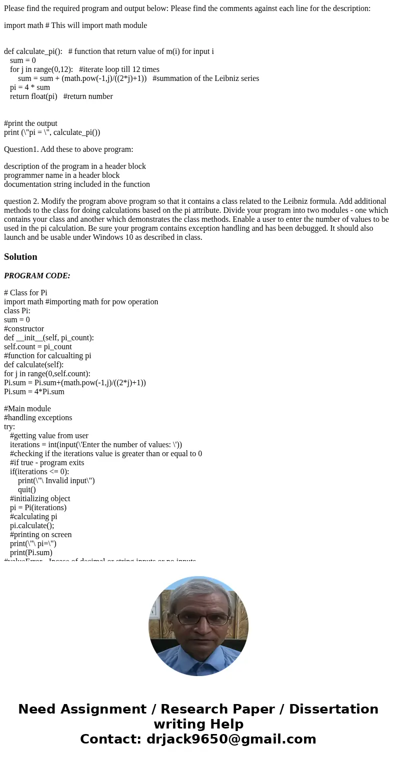 Please find the required program and output below: Please find the comments against each line for the description: import math # This will import math module de Please find the required program and output below: Please find the comments against each line for the description: import math # This will import math module de