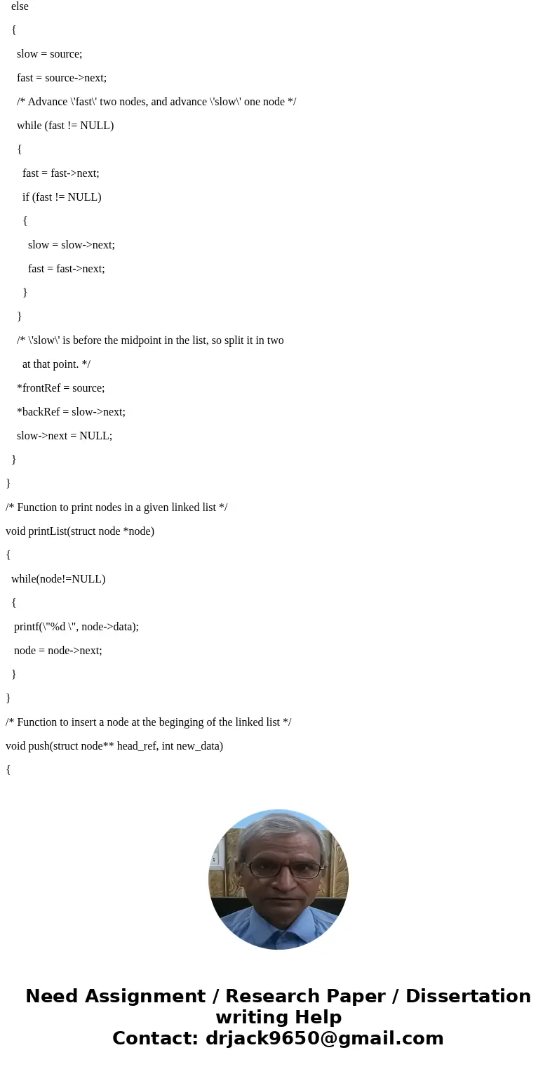 please i need help I\'m writing a program to test the merge sort algorithm for linked lists. I need to Print the list before being sorted and the list after sor please i need help I\'m writing a program to test the merge sort algorithm for linked lists. I need to Print the list before being sorted and the list after sor
