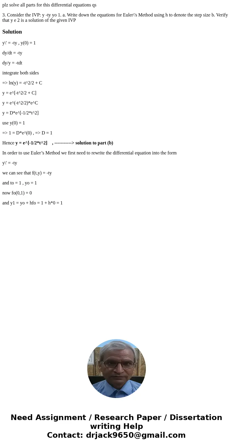 plz solve all parts for this differential equations qs 3. Consider the IVP: y -ty yo 1. a. Write down the equations for Euler\'s Method using h to denote the st plz solve all parts for this differential equations qs 3. Consider the IVP: y -ty yo 1. a. Write down the equations for Euler\'s Method using h to denote the st