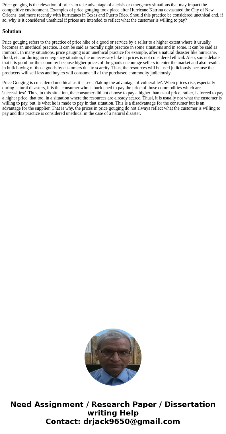 Price gouging is the elevation of prices to take advantage of a crisis or emergency situations that may impact the competitive environment. Examples of price go Price gouging is the elevation of prices to take advantage of a crisis or emergency situations that may impact the competitive environment. Examples of price go