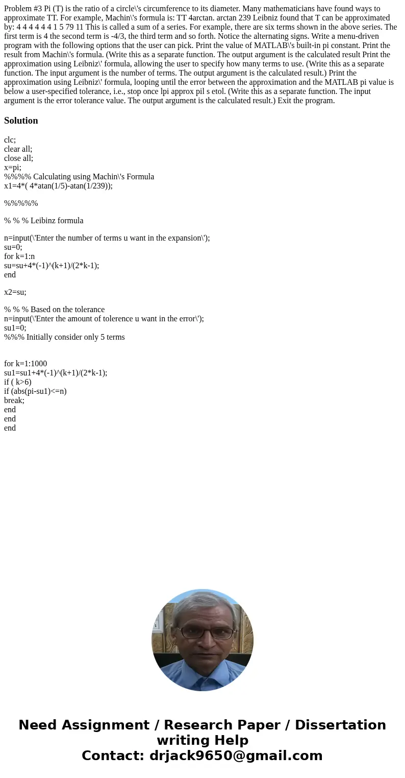 Problem #3 Pi (T) is the ratio of a circle\'s circumference to its diameter. Many mathematicians have found ways to approximate TT. For example, Machin\'s form  Problem #3 Pi (T) is the ratio of a circle\'s circumference to its diameter. Many mathematicians have found ways to approximate TT. For example, Machin\'s form