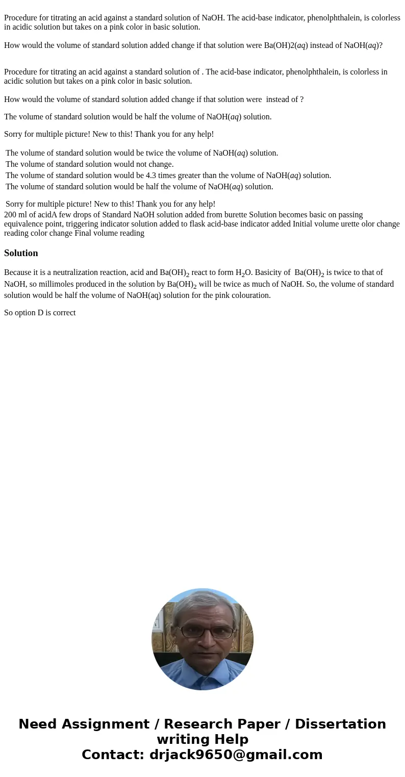 Procedure for titrating an acid against a standard solution of NaOH. The acid-base indicator, phenolphthalein, is colorless in acidic solution but takes on a p  Procedure for titrating an acid against a standard solution of NaOH. The acid-base indicator, phenolphthalein, is colorless in acidic solution but takes on a p