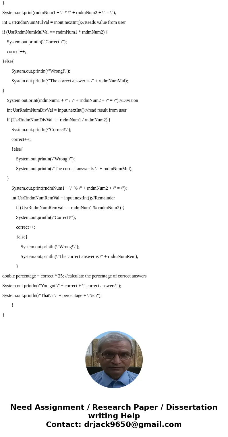 Project 03 Description For this lab you will write a Java program that will run a simple math quiz. Your program will generate two random integers between 1 an  Project 03 Description For this lab you will write a Java program that will run a simple math quiz. Your program will generate two random integers between 1 an