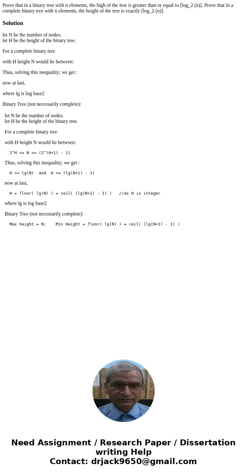  Prove that in a binary tree with n elements, the high of the tree is greater than or equal to [log_2 (n)]. Prove that in a complete binary tree with n elements