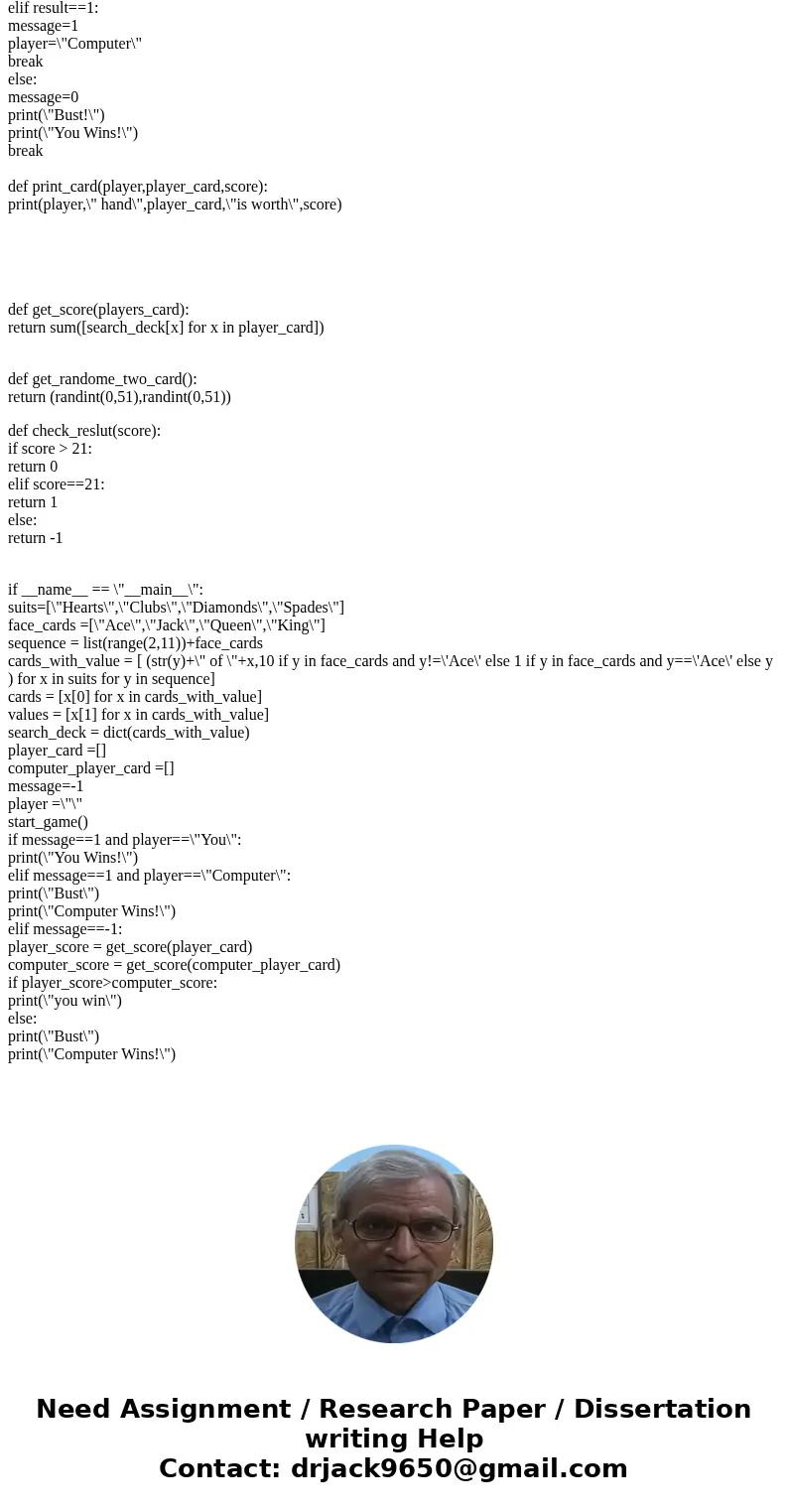 python For this part you can choose to write a playable game of Blackjack for extra credit. In Blackjack the players is dealt a series of cards that have an ass python For this part you can choose to write a playable game of Blackjack for extra credit. In Blackjack the players is dealt a series of cards that have an ass