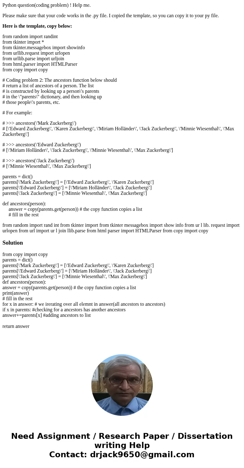 Python question(coding problem) ! Help me. Please make sure that your code works in the .py file. I copied the template, so you can copy it to your py file. Her Python question(coding problem) ! Help me. Please make sure that your code works in the .py file. I copied the template, so you can copy it to your py file. Her