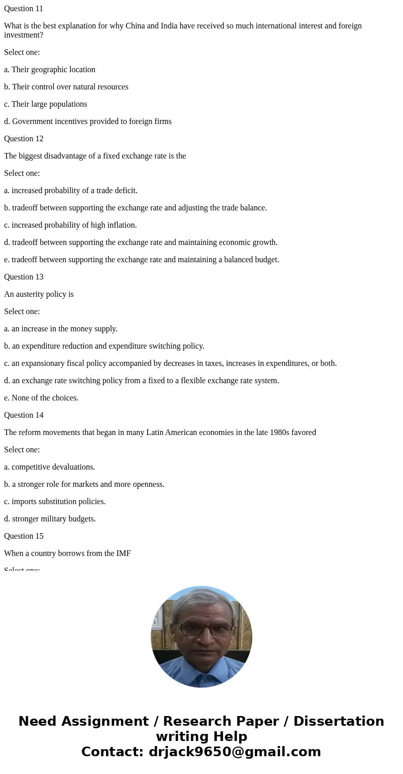 Question 11 What is the best explanation for why China and India have received so much international interest and foreign investment? Select one: a. Their geogr Question 11 What is the best explanation for why China and India have received so much international interest and foreign investment? Select one: a. Their geogr