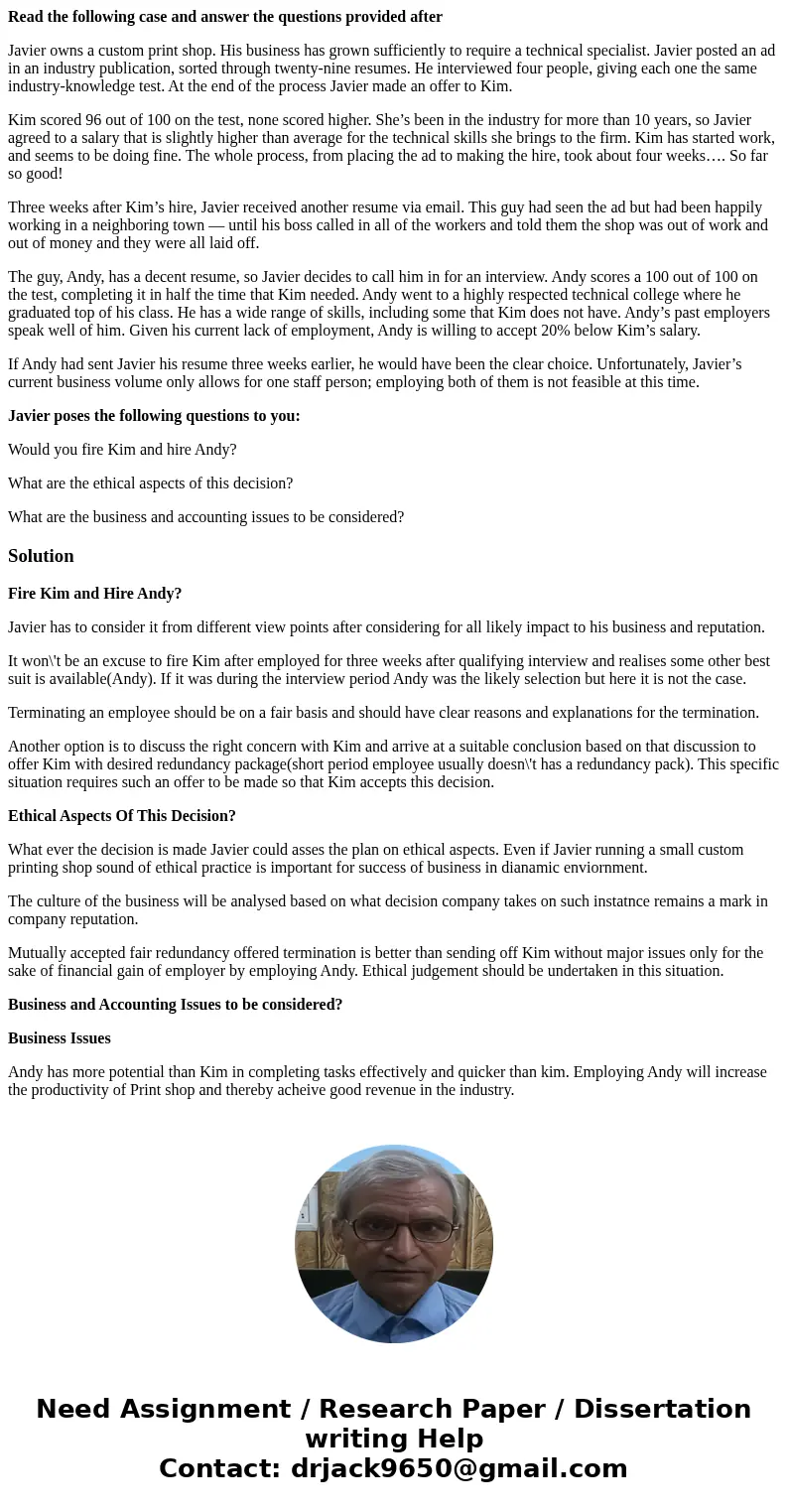 Read the following case and answer the questions provided after Javier owns a custom print shop. His business has grown sufficiently to require a technical spec Read the following case and answer the questions provided after Javier owns a custom print shop. His business has grown sufficiently to require a technical spec