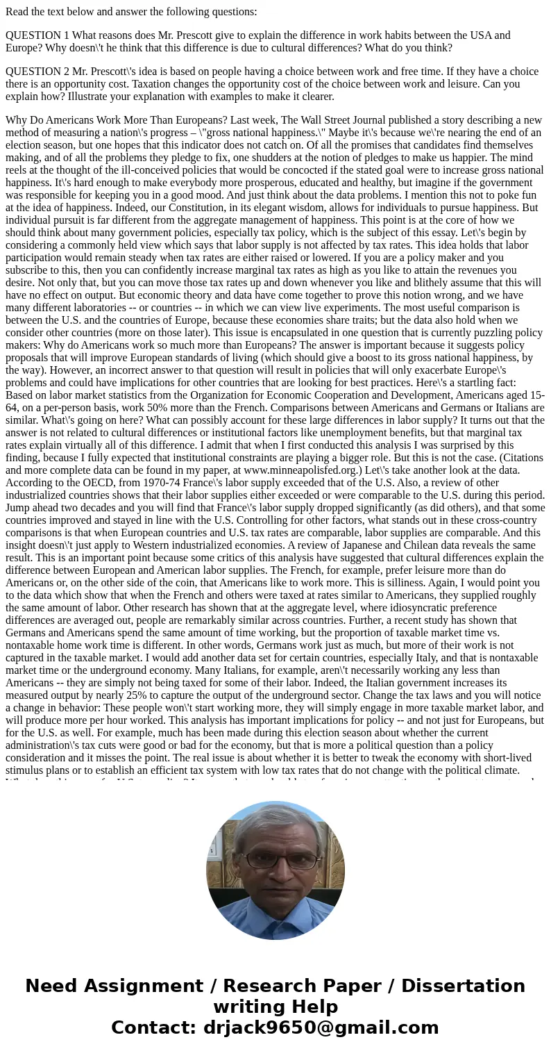 Read the text below and answer the following questions: QUESTION 1 What reasons does Mr. Prescott give to explain the difference in work habits between the USA  Read the text below and answer the following questions: QUESTION 1 What reasons does Mr. Prescott give to explain the difference in work habits between the USA