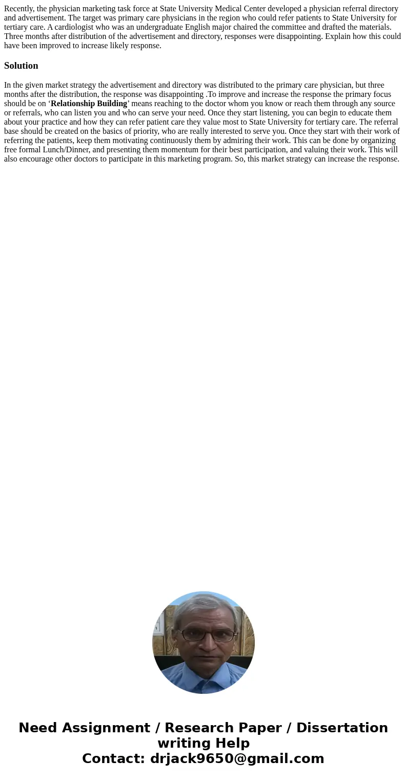 Recently, the physician marketing task force at State University Medical Center developed a physician referral directory and advertisement. The target was prima Recently, the physician marketing task force at State University Medical Center developed a physician referral directory and advertisement. The target was prima