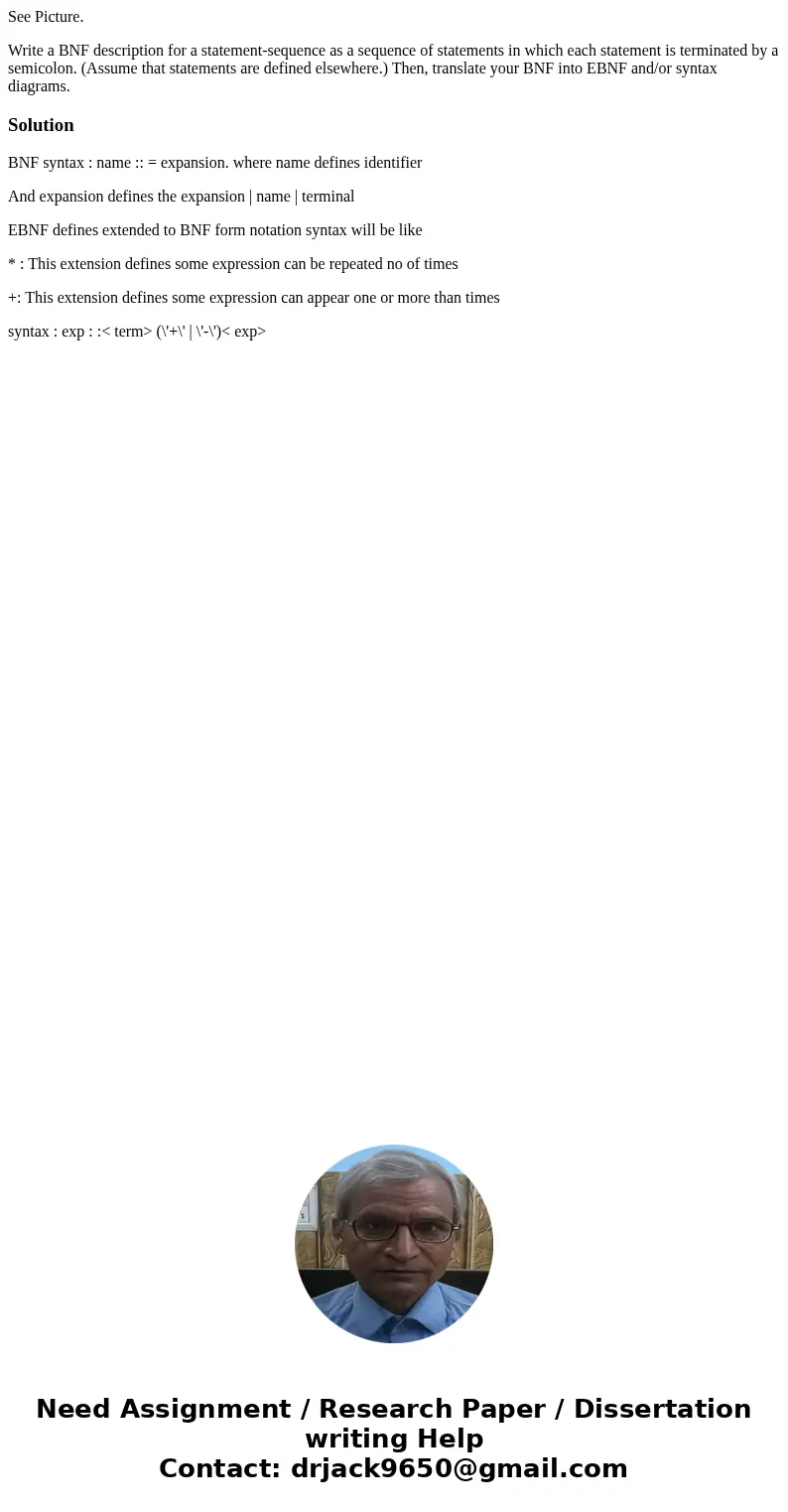 See Picture. Write a BNF description for a statement-sequence as a sequence of statements in which each statement is terminated by a semicolon. (Assume that sta See Picture. Write a BNF description for a statement-sequence as a sequence of statements in which each statement is terminated by a semicolon. (Assume that sta