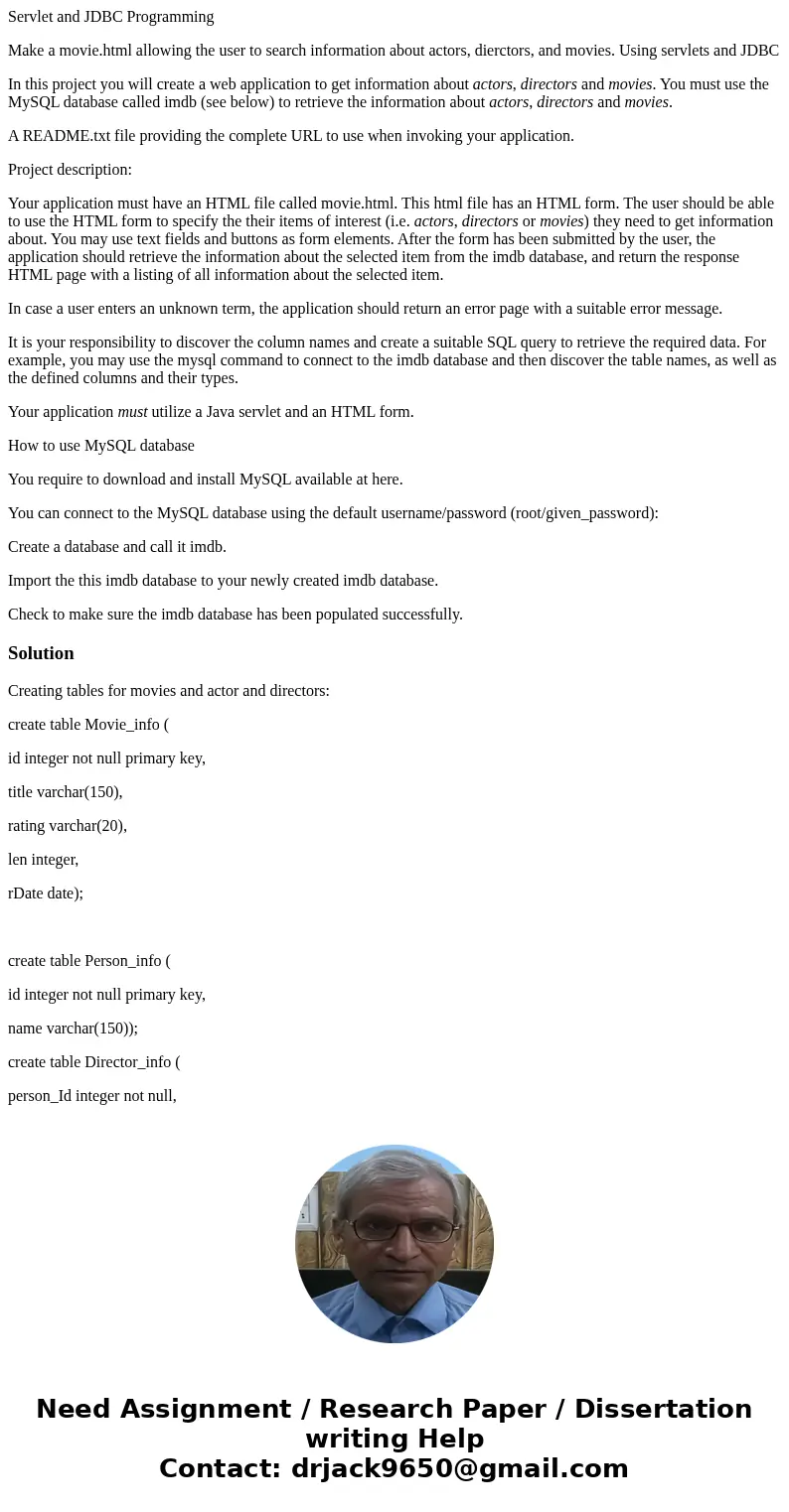 Servlet and JDBC Programming Make a movie.html allowing the user to search information about actors, dierctors, and movies. Using servlets and JDBC In this proj Servlet and JDBC Programming Make a movie.html allowing the user to search information about actors, dierctors, and movies. Using servlets and JDBC In this proj
