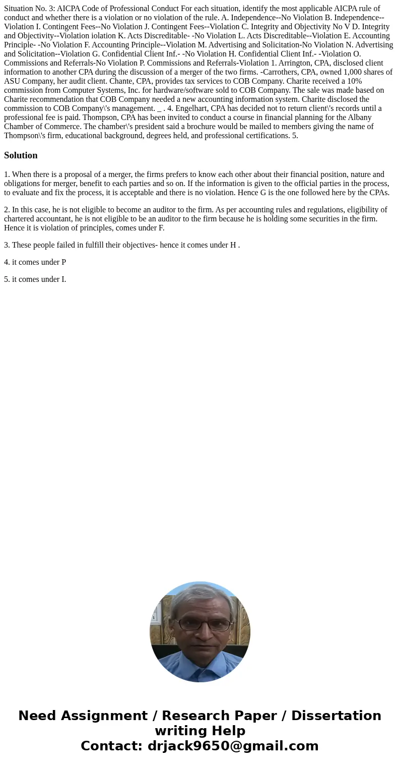  Situation No. 3: AICPA Code of Professional Conduct For each situation, identify the most applicable AICPA rule of conduct and whether there is a violation or 