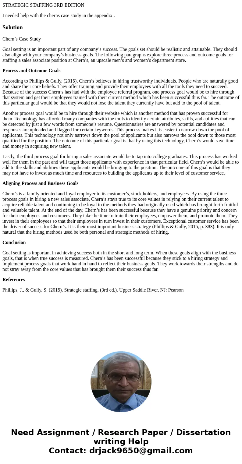 STRATEGIC STAFFING 3RD EDITION I needed help with the cherns case study in the appendix .SolutionChern’s Case Study Goal setting is an important part of any com STRATEGIC STAFFING 3RD EDITION I needed help with the cherns case study in the appendix .SolutionChern’s Case Study Goal setting is an important part of any com