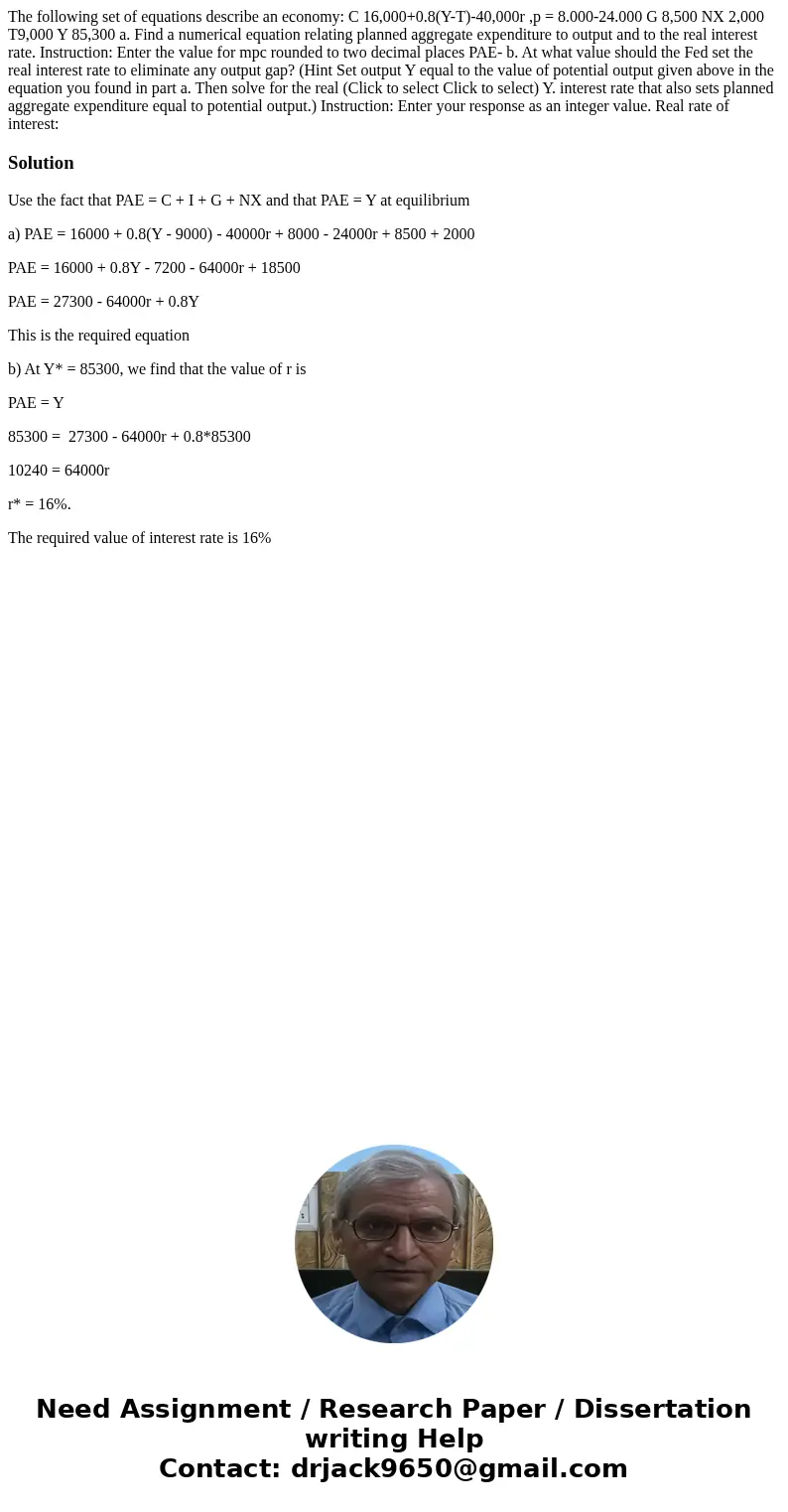  The following set of equations describe an economy: C 16,000+0.8(Y-T)-40,000r ,p = 8.000-24.000 G 8,500 NX 2,000 T9,000 Y 85,300 a. Find a numerical equation r