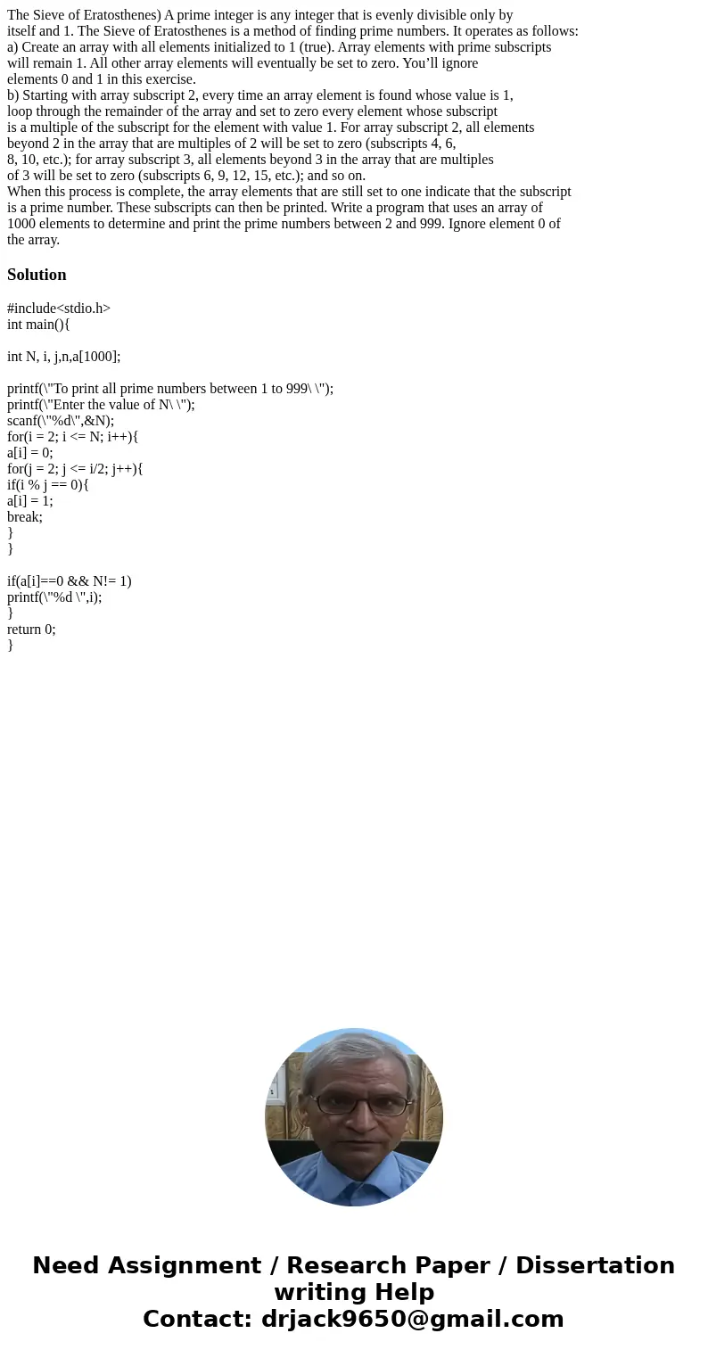 The Sieve of Eratosthenes) A prime integer is any integer that is evenly divisible only by itself and 1. The Sieve of Eratosthenes is a method of finding prime  The Sieve of Eratosthenes) A prime integer is any integer that is evenly divisible only by itself and 1. The Sieve of Eratosthenes is a method of finding prime