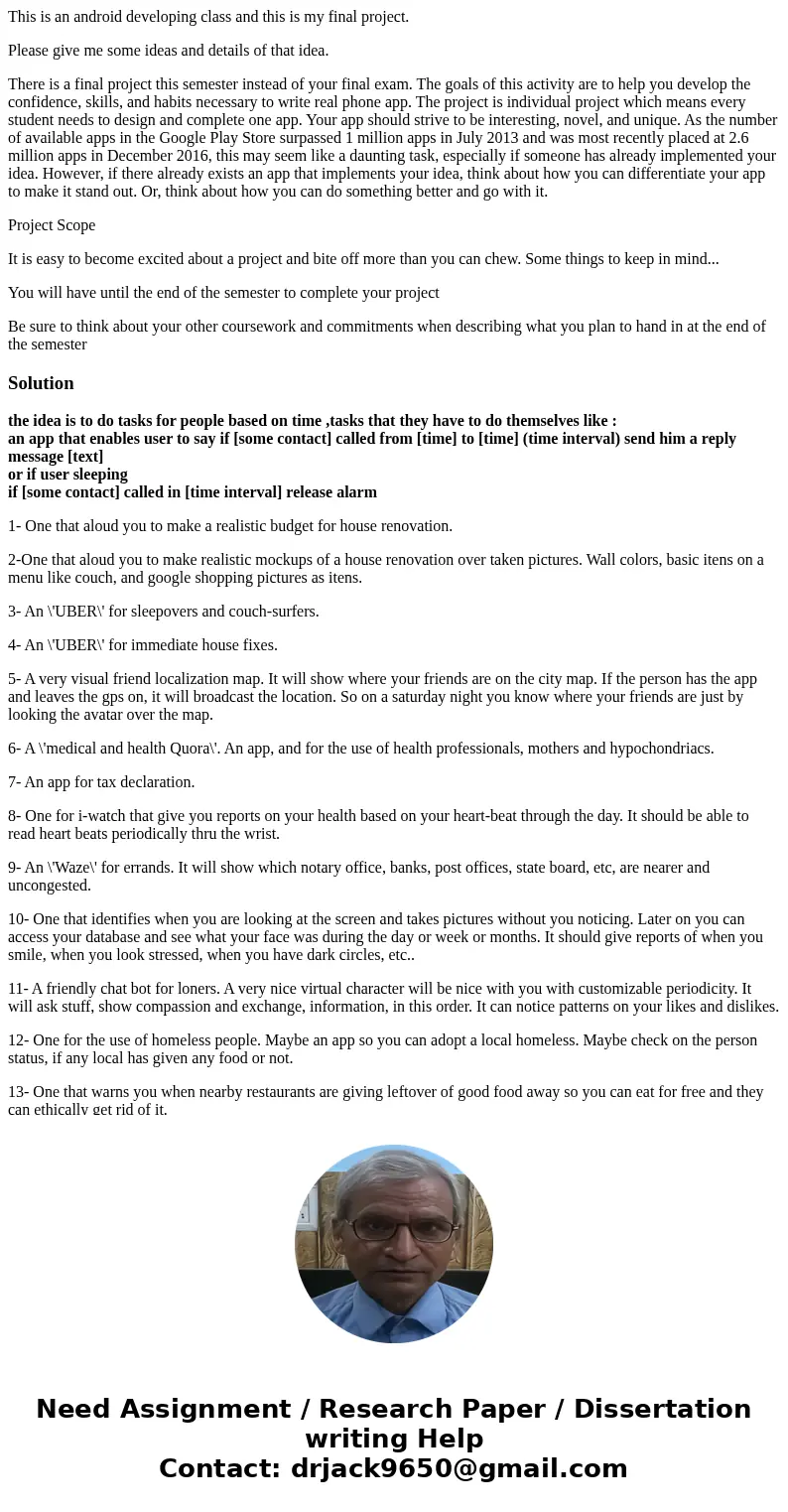 This is an android developing class and this is my final project. Please give me some ideas and details of that idea. There is a final project this semester ins This is an android developing class and this is my final project. Please give me some ideas and details of that idea. There is a final project this semester ins