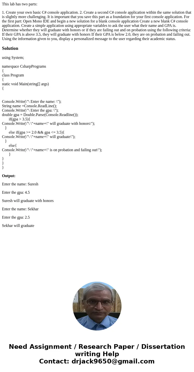 This lab has two parts: 1. Create your own basic C# console application. 2. Create a second C# console application within the same solution that is slightly mor This lab has two parts: 1. Create your own basic C# console application. 2. Create a second C# console application within the same solution that is slightly mor