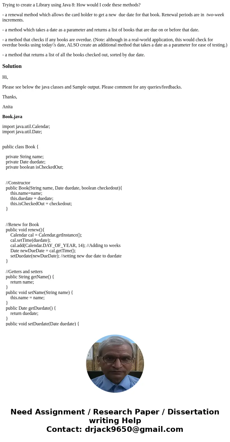 Trying to create a Library using Java 8: How would I code these methods? - a renewal method which allows the card holder to get a new due date for that book. Re Trying to create a Library using Java 8: How would I code these methods? - a renewal method which allows the card holder to get a new due date for that book. Re