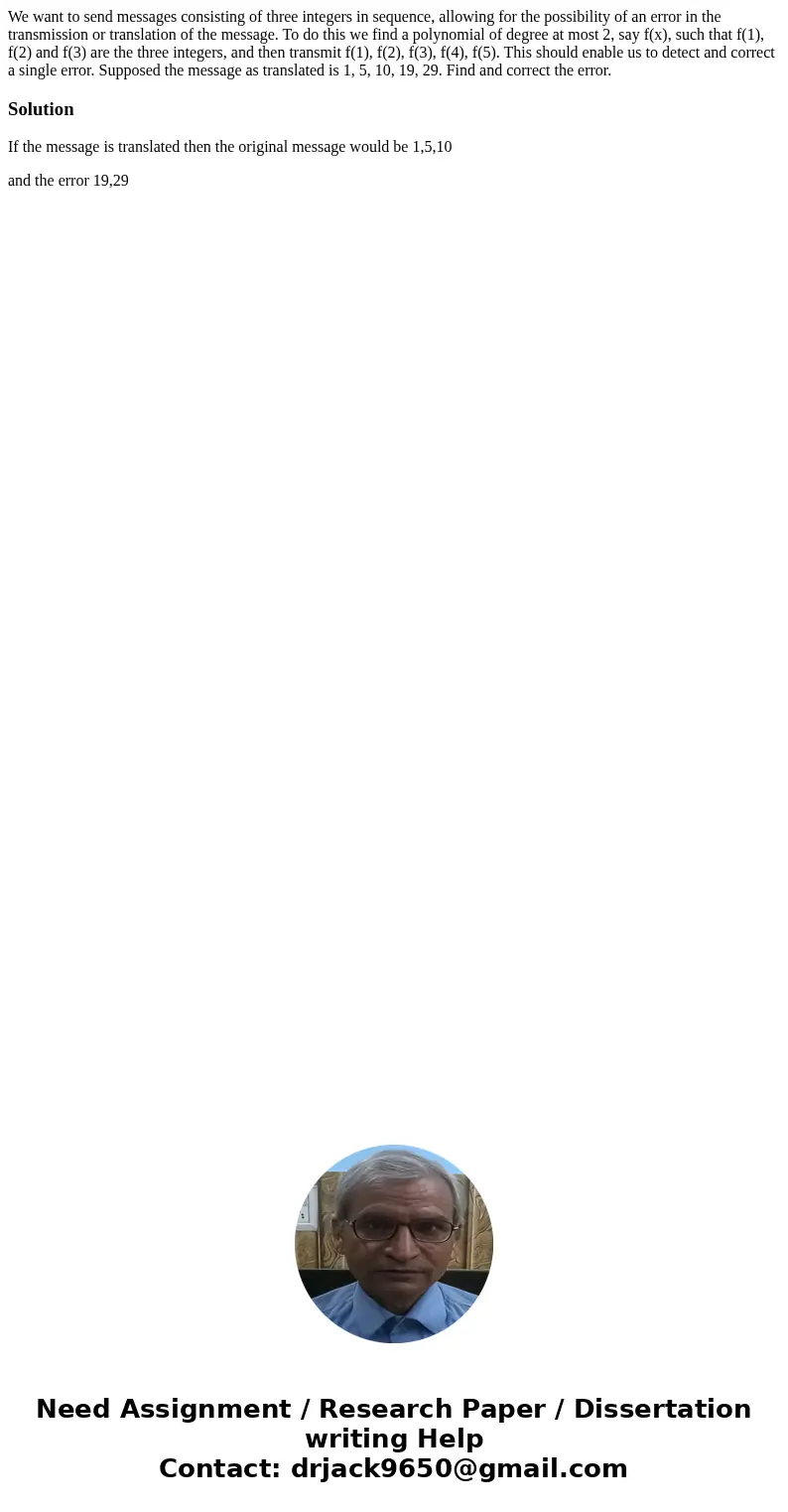We want to send messages consisting of three integers in sequence, allowing for the possibility of an error in the transmission or translation of the message. T We want to send messages consisting of three integers in sequence, allowing for the possibility of an error in the transmission or translation of the message. T