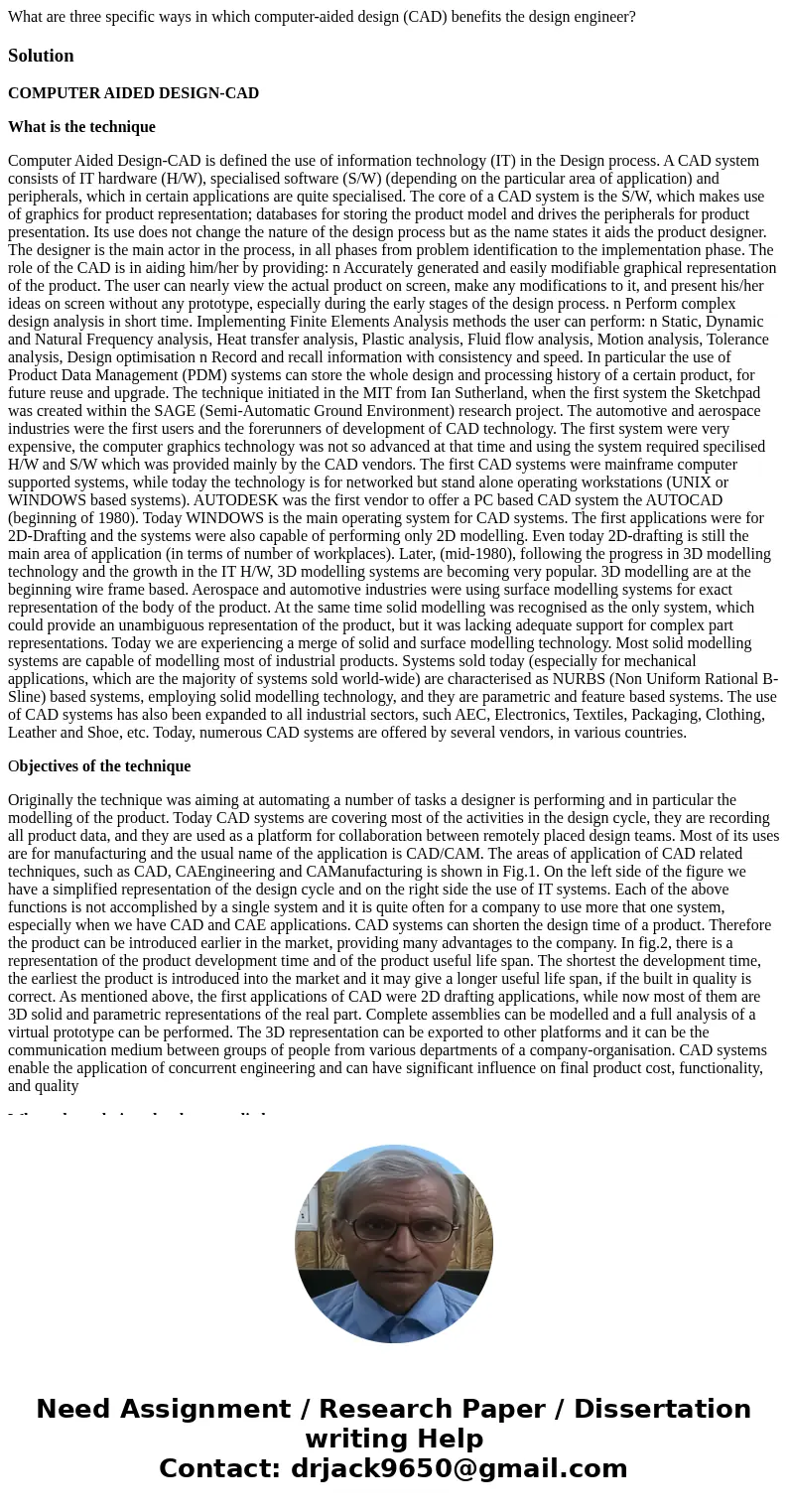 What are three specific ways in which computer-aided design (CAD) benefits the design engineer?SolutionCOMPUTER AIDED DESIGN-CAD What is the technique Computer  What are three specific ways in which computer-aided design (CAD) benefits the design engineer?SolutionCOMPUTER AIDED DESIGN-CAD What is the technique Computer