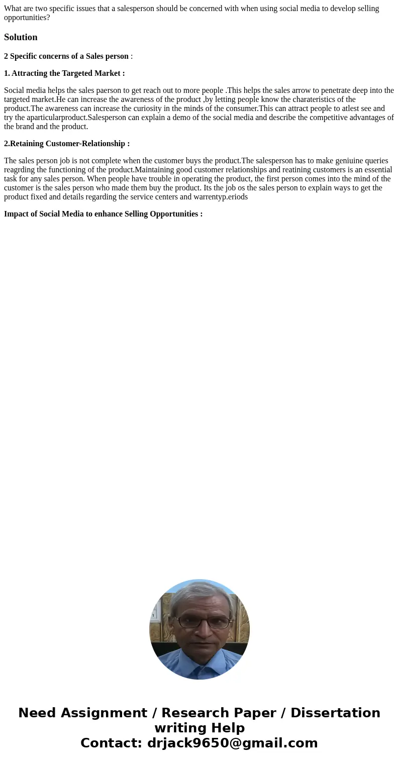 What are two specific issues that a salesperson should be concerned with when using social media to develop selling opportunities?Solution2 Specific concerns of What are two specific issues that a salesperson should be concerned with when using social media to develop selling opportunities?Solution2 Specific concerns of