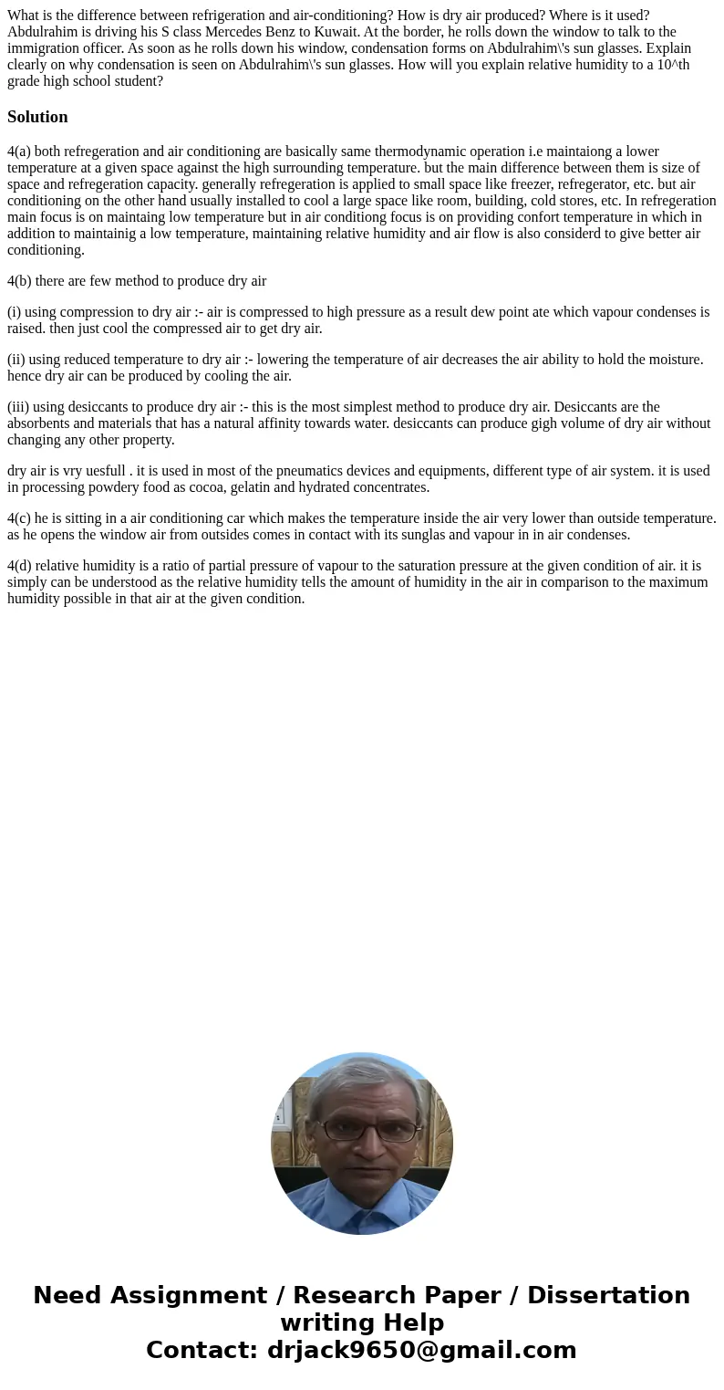 What is the difference between refrigeration and air-conditioning? How is dry air produced? Where is it used? Abdulrahim is driving his S class Mercedes Benz t  What is the difference between refrigeration and air-conditioning? How is dry air produced? Where is it used? Abdulrahim is driving his S class Mercedes Benz t