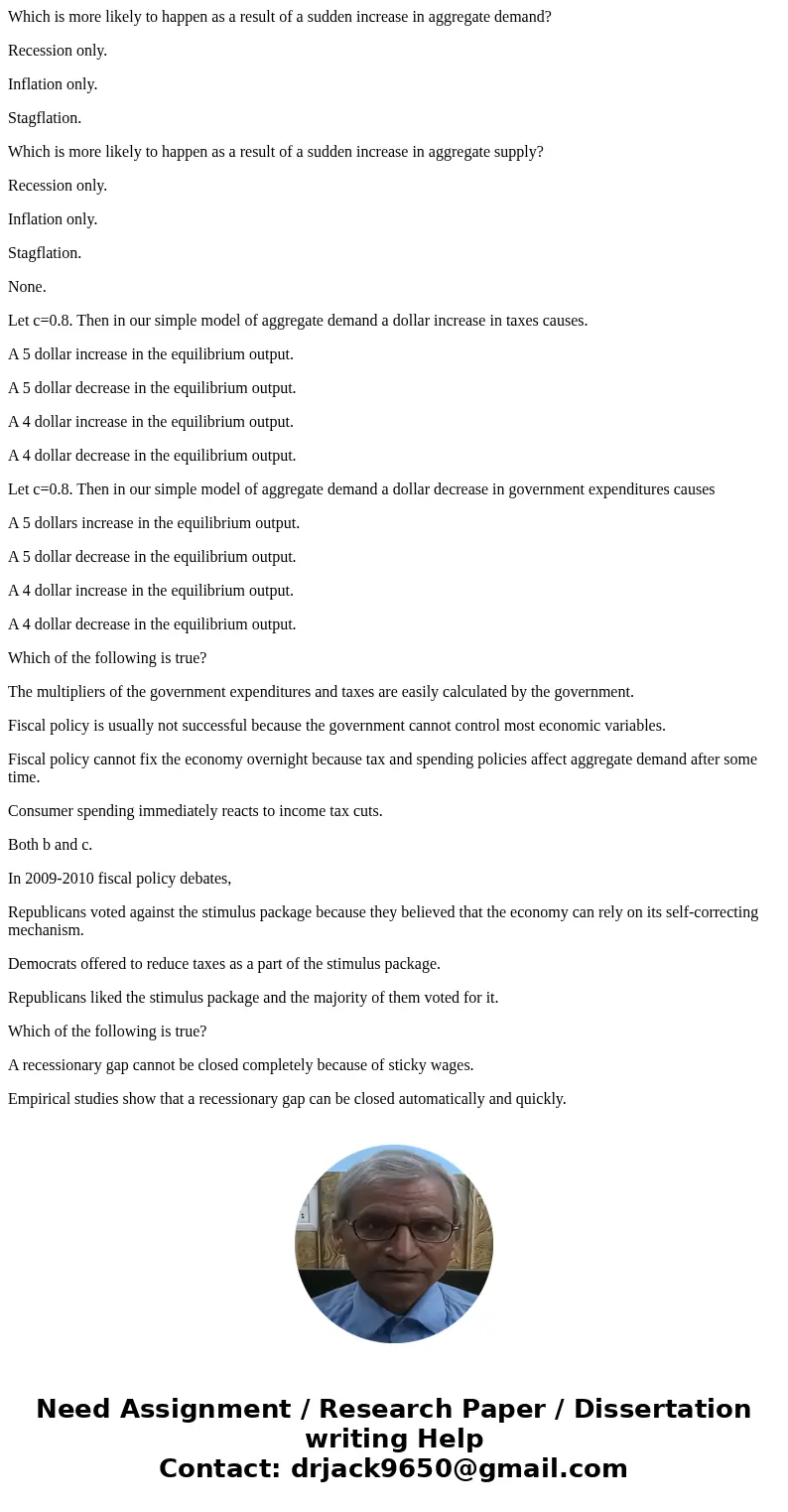Which is more likely to happen as a result of a sudden increase in aggregate demand? Recession only. Inflation only. Stagflation. Which is more likely to happen Which is more likely to happen as a result of a sudden increase in aggregate demand? Recession only. Inflation only. Stagflation. Which is more likely to happen