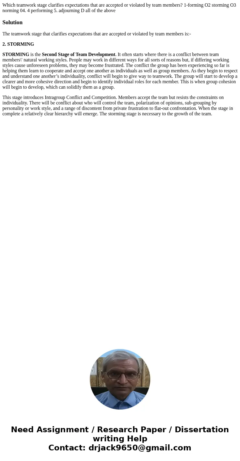 Which teamwork stage clarifies expectations that are accepted or violated by team members? 1-forming O2 storming O3 norming 04. 4 performing 5. adjourning D al  Which teamwork stage clarifies expectations that are accepted or violated by team members? 1-forming O2 storming O3 norming 04. 4 performing 5. adjourning D al