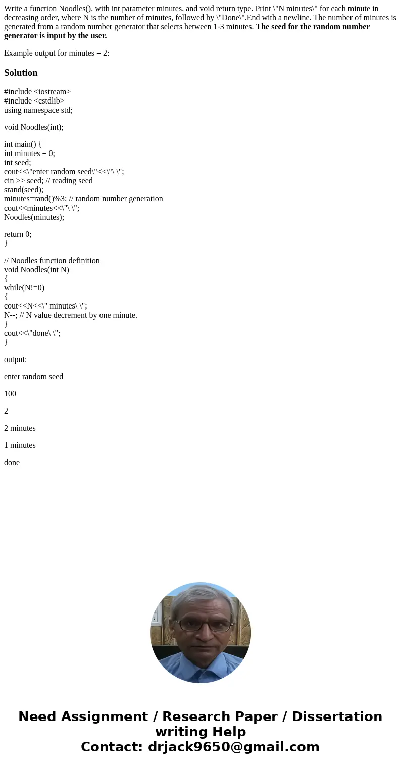 Write a function Noodles(), with int parameter minutes, and void return type. Print \ Write a function Noodles(), with int parameter minutes, and void return type. Print \