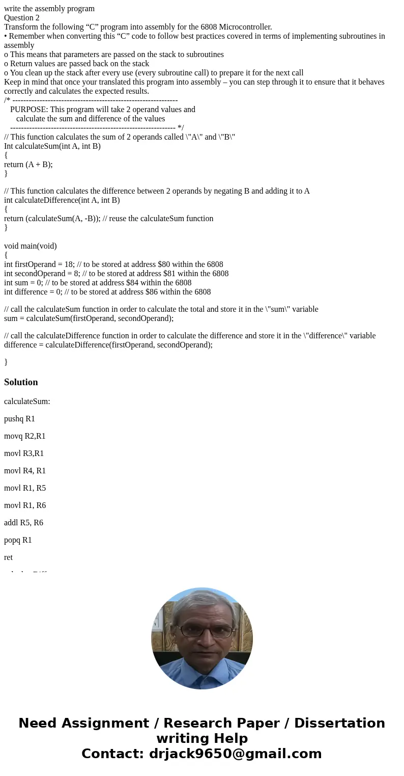 write the assembly program Question 2 Transform the following “C” program into assembly for the 6808 Microcontroller. • Remember when converting this “C” code t write the assembly program Question 2 Transform the following “C” program into assembly for the 6808 Microcontroller. • Remember when converting this “C” code t