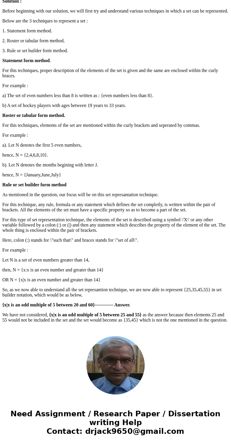 Write the set using set-builder notation. {25, 35, 45, 55} The let S of numbers that are odd multiples of 5 between 20 and 60. {25, 35, ..., 55} {x | x is an o  Write the set using set-builder notation. {25, 35, 45, 55} The let S of numbers that are odd multiples of 5 between 20 and 60. {25, 35, ..., 55} {x | x is an o