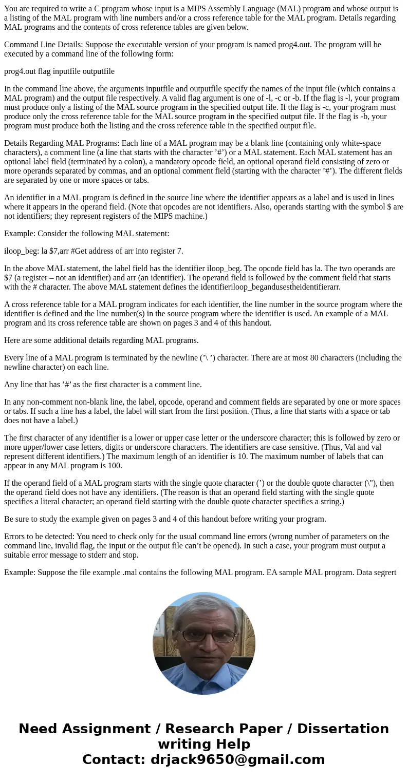 You are required to write a C program whose input is a MIPS Assembly Language (MAL) program and whose output is a listing of the MAL program with line numbers a You are required to write a C program whose input is a MIPS Assembly Language (MAL) program and whose output is a listing of the MAL program with line numbers a