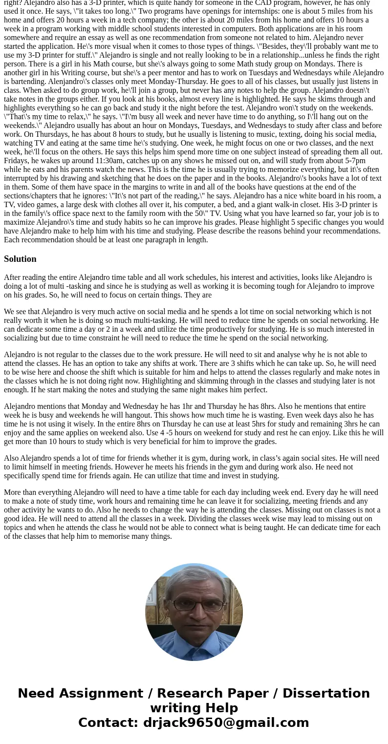 You have just been hired by Mr. and Dr. Salazar to help their son, Alejandro improve his grades in college. Alejandro already has 3 mentors helping him in his s You have just been hired by Mr. and Dr. Salazar to help their son, Alejandro improve his grades in college. Alejandro already has 3 mentors helping him in his s