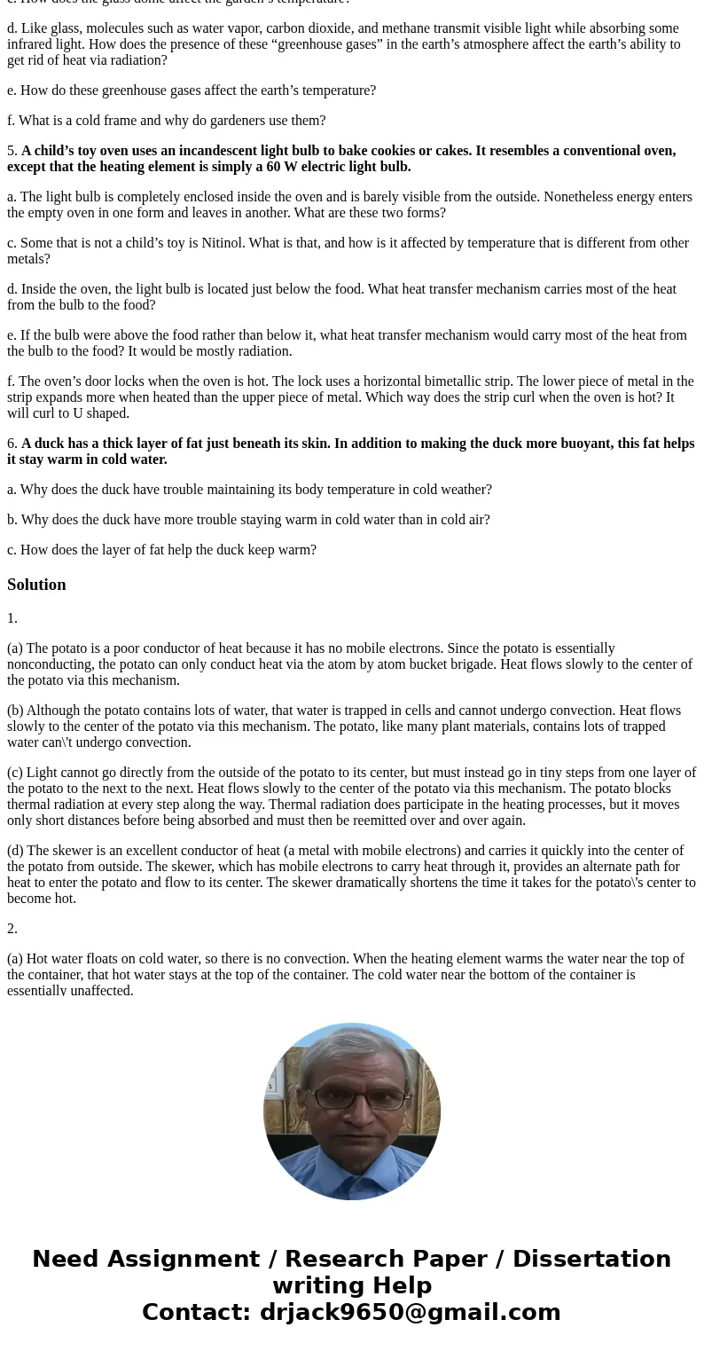 1. Baking a potato takes a long time, even when cooking uses different forms of thermodynamics. Even in a hot oven, the inside of a potato warms up very slowly. 1. Baking a potato takes a long time, even when cooking uses different forms of thermodynamics. Even in a hot oven, the inside of a potato warms up very slowly.