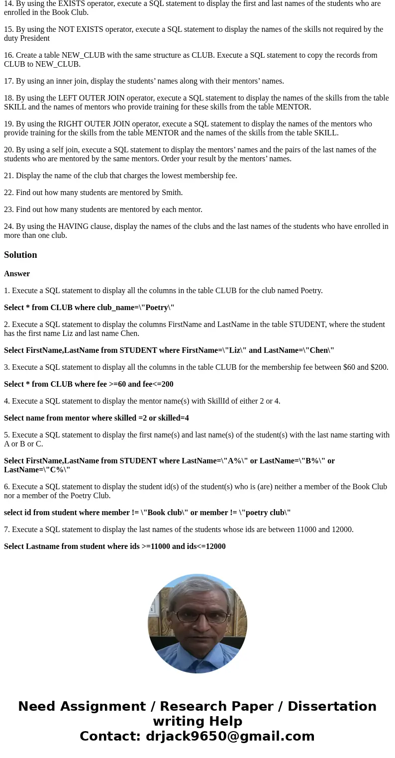 1. Execute a SQL statement to display all the columns in the table CLUB for the club named Poetry. 2. Execute a SQL statement to display the columns FirstName a