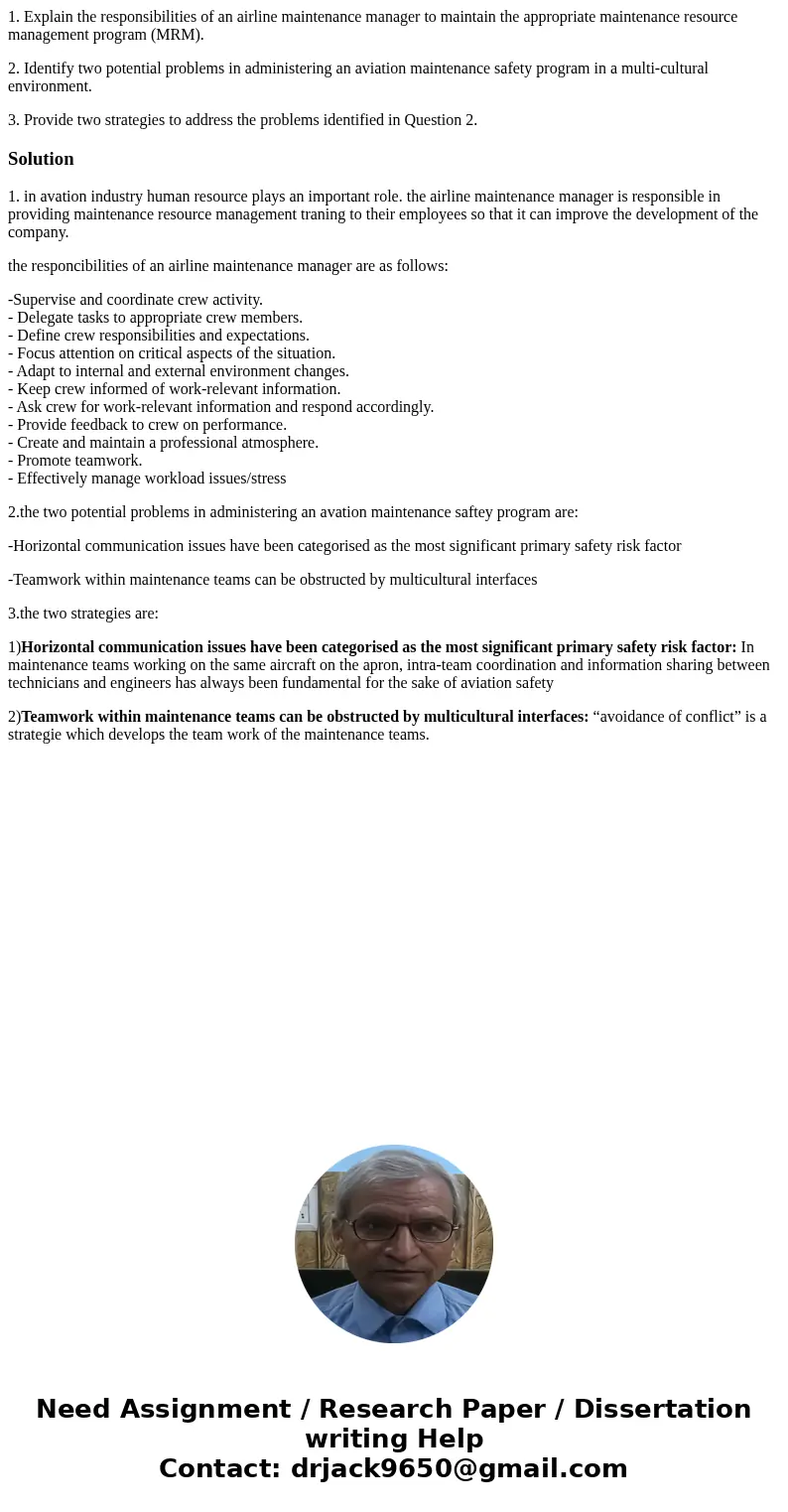 1. Explain the responsibilities of an airline maintenance manager to maintain the appropriate maintenance resource management program (MRM). 2. Identify two pot 1. Explain the responsibilities of an airline maintenance manager to maintain the appropriate maintenance resource management program (MRM). 2. Identify two pot